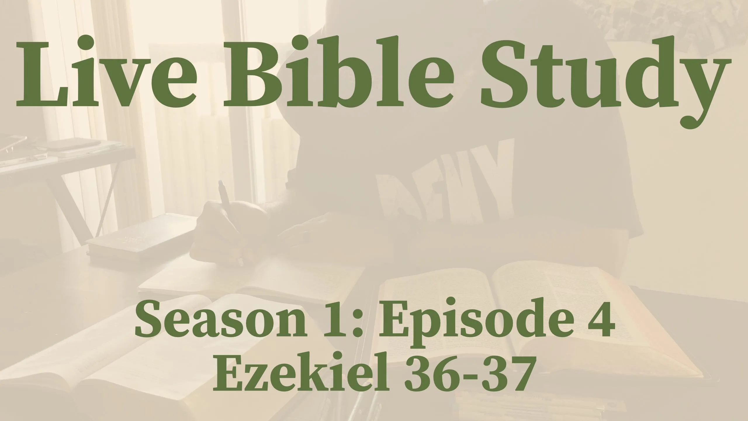 Livestream Bible study session journaling through Ezekiel 36-37