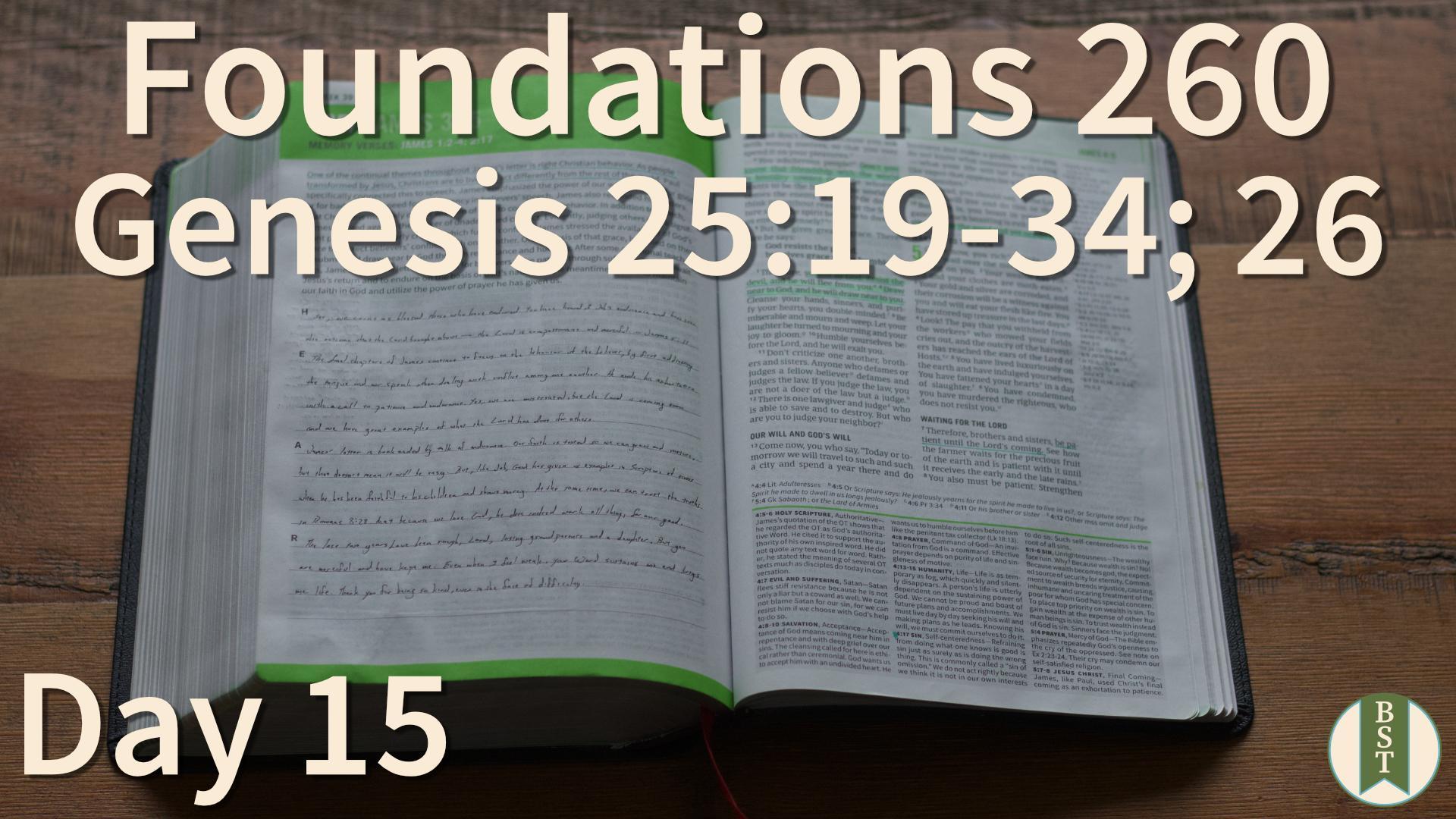 F260 Day 15: Genesis 25:19-34; 26