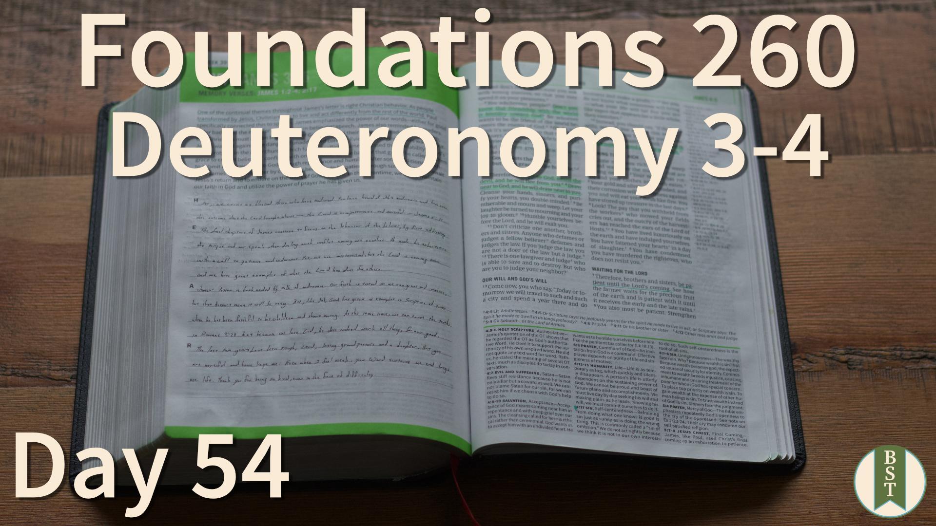 F260 Day 54: Deuteronomy 3-4