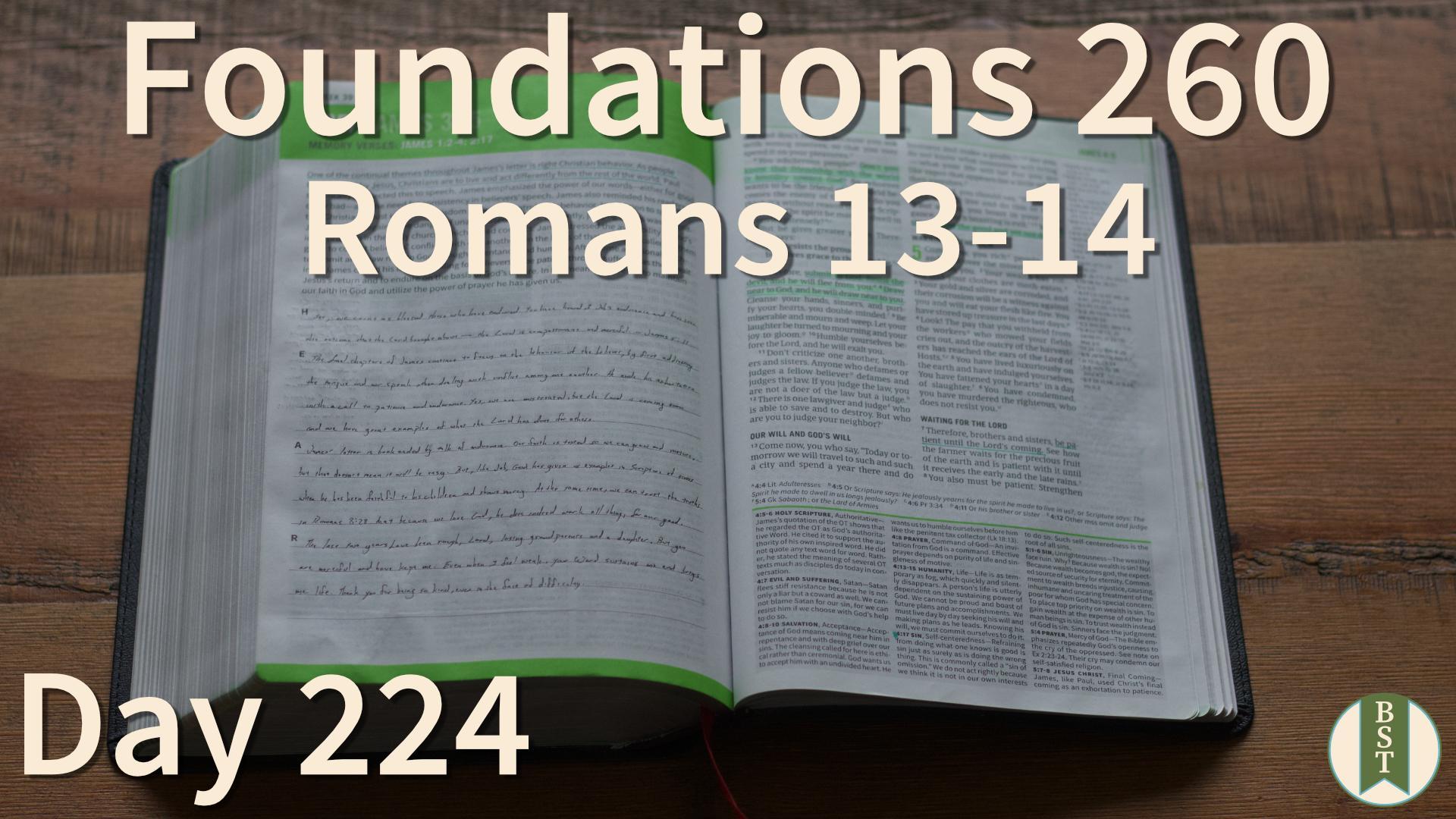 F260 Day 224: Romans 13-14