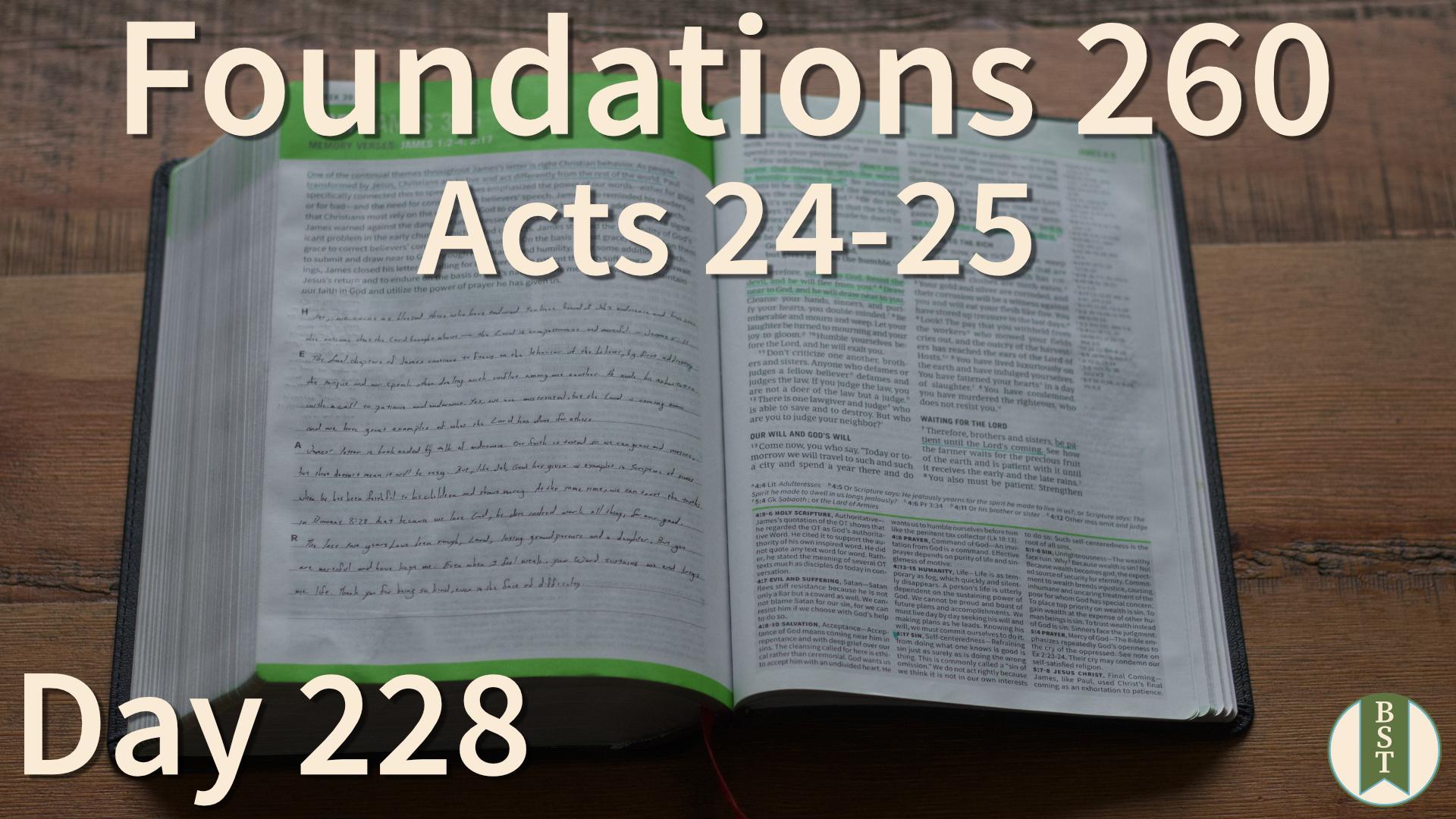 F260 Day 228: Acts 24-25