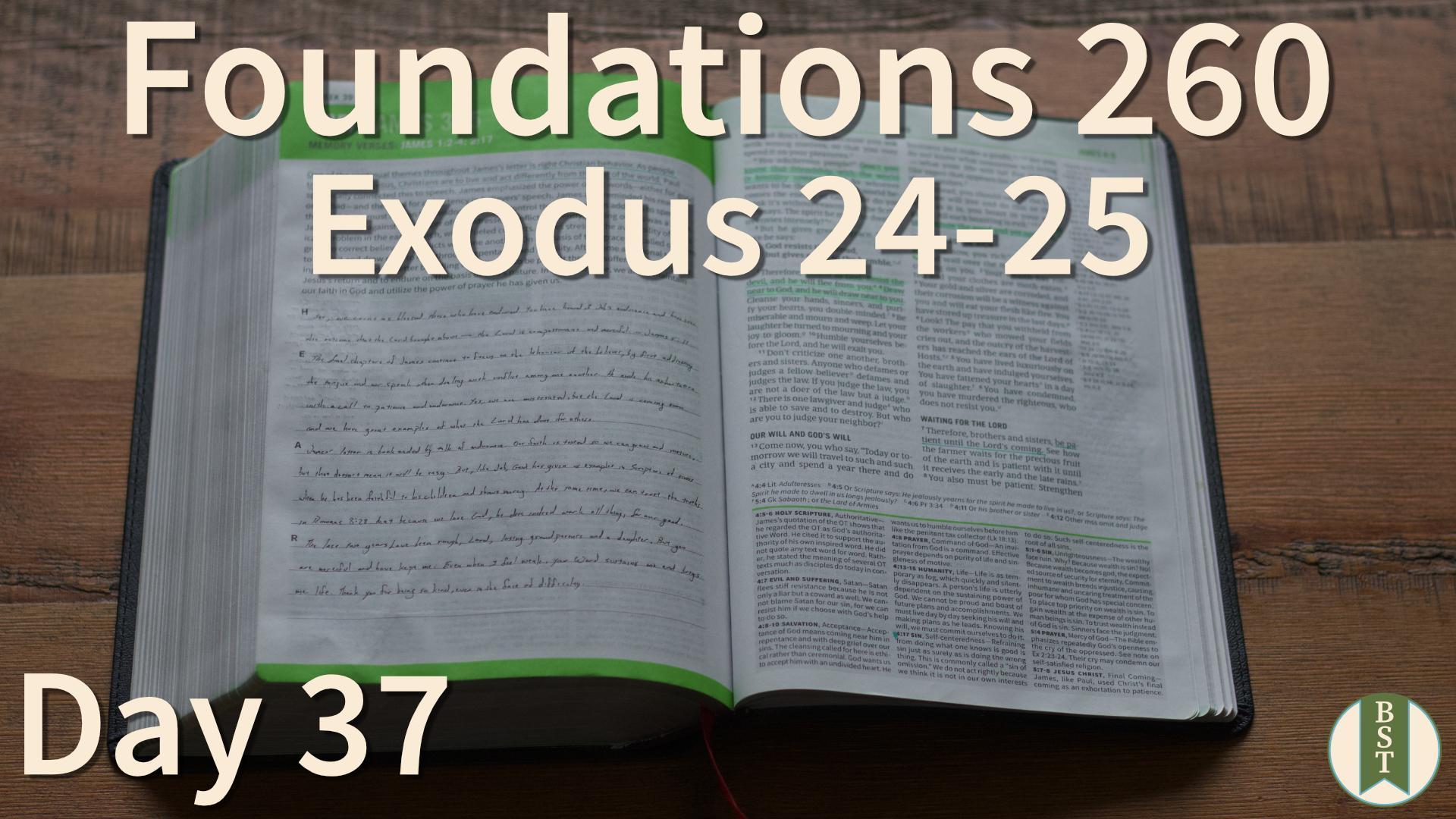 F260 Day 37: Exodus 24-25
