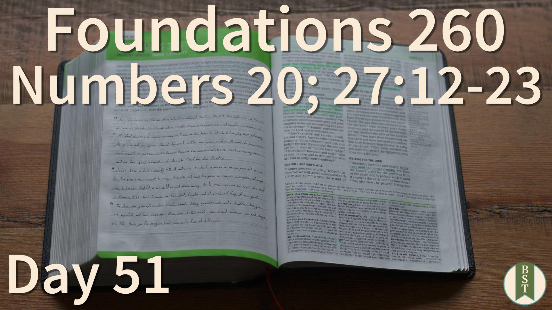 F260 Day 51: Numbers 20; 27:12-23