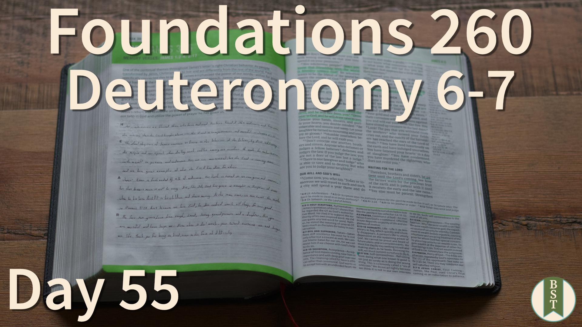 F260 Day 55: Deuteronomy 6-7