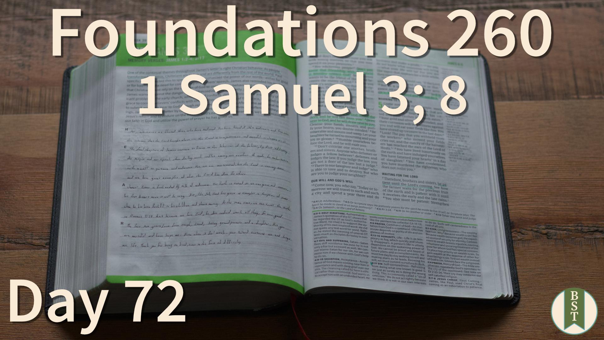 F260 Day 72: 1 Samuel 3; 8