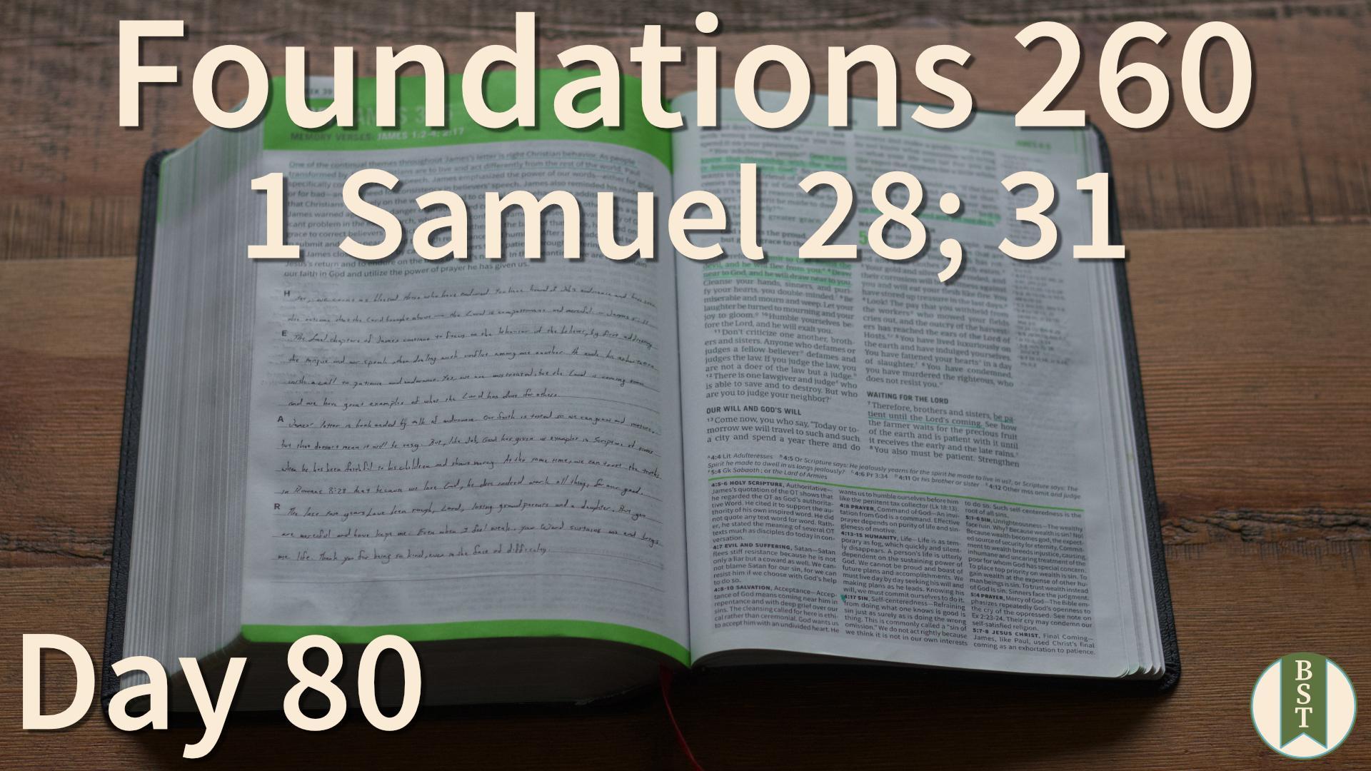 F260 Day 80: 1 Samuel 28; 31