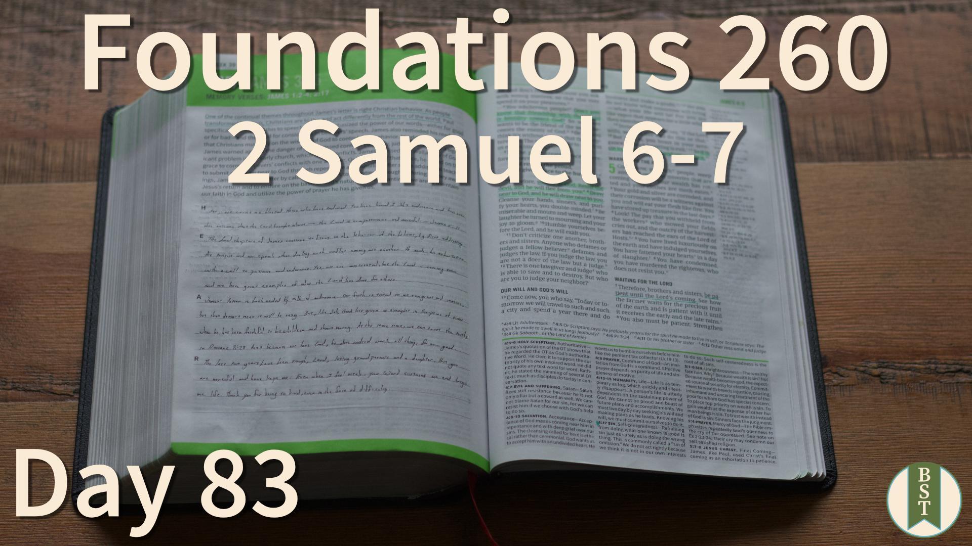 F260 Day 83: 2 Samuel 6-7
