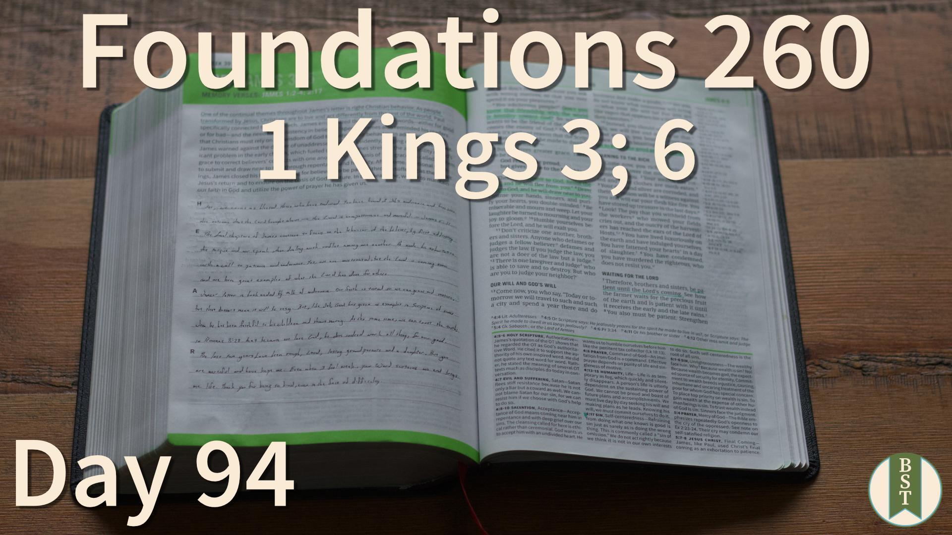 F260 Day 94: 1 Kings 3; 6