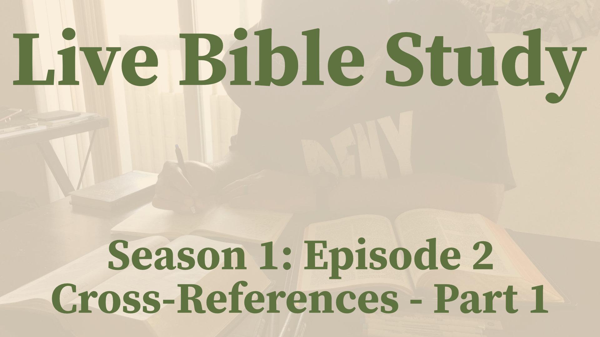 Cross-References – Part 1 (S1: Episode 2)