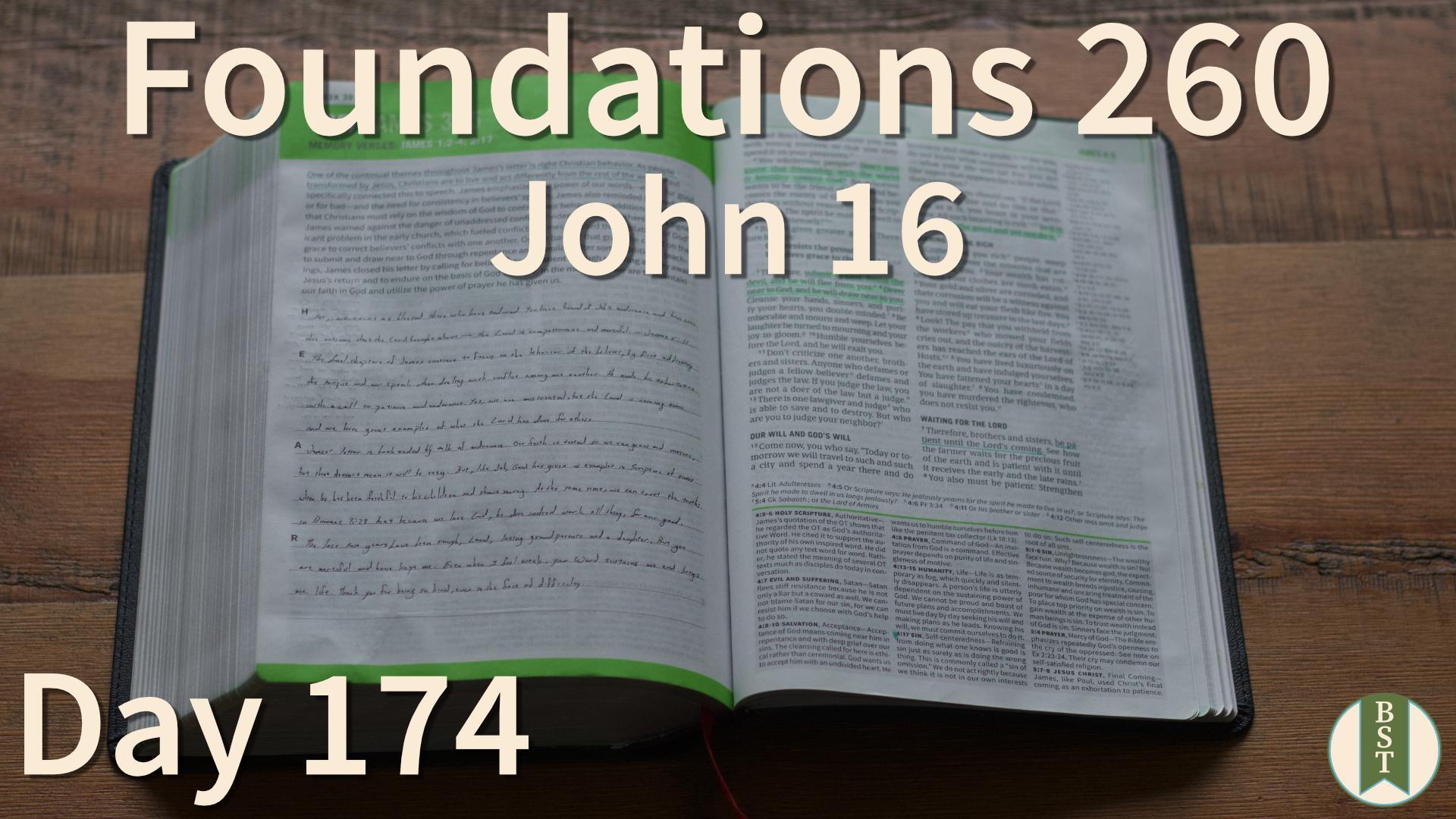 F260 Day 174: John 16