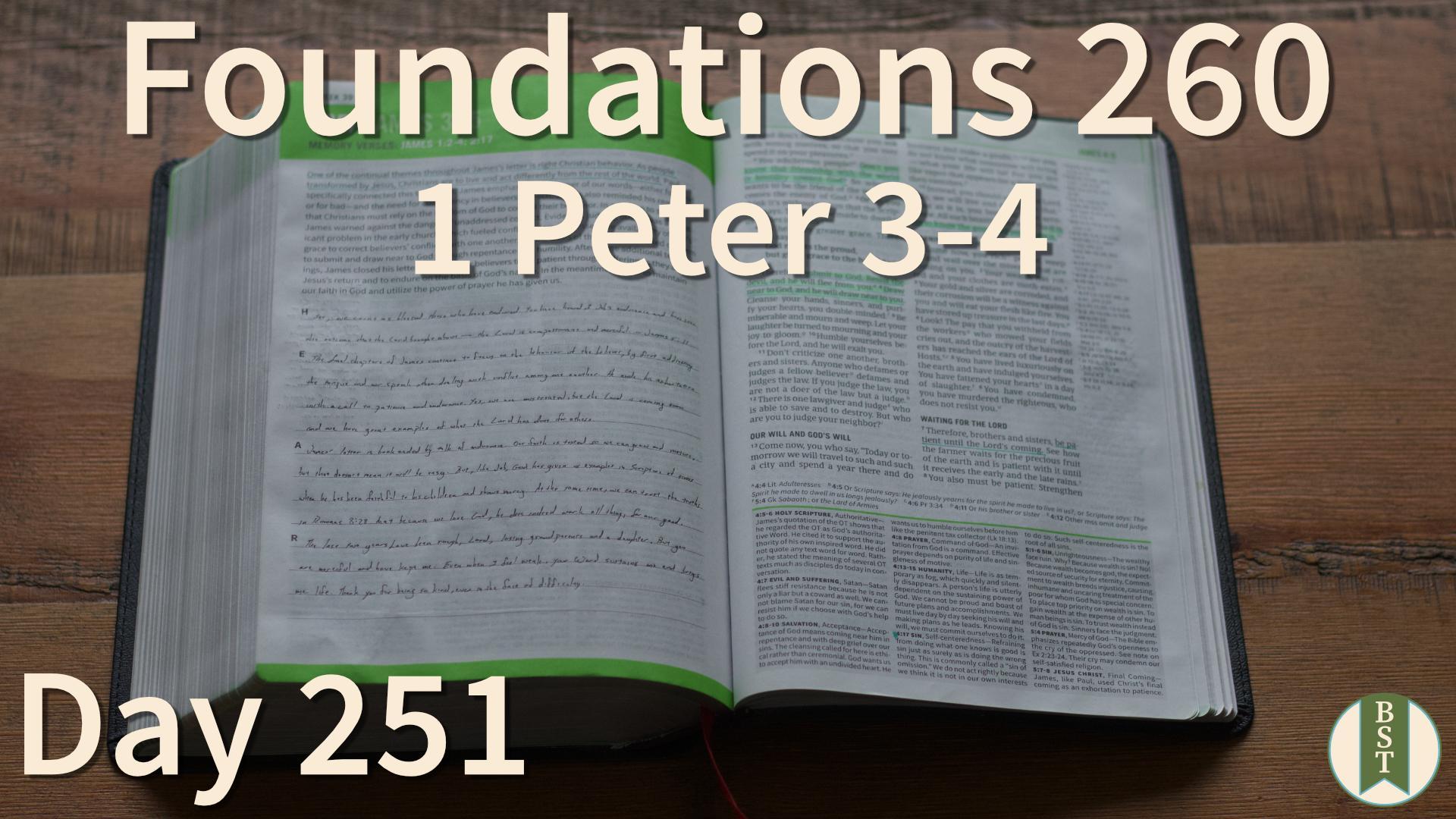 F260 Day 251: 1 Peter 3-4